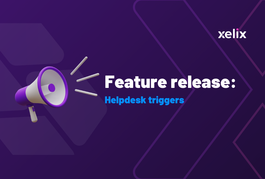 Feature release: Helpdesk triggers